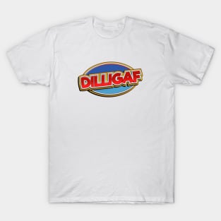 DILLIGAF T-Shirt